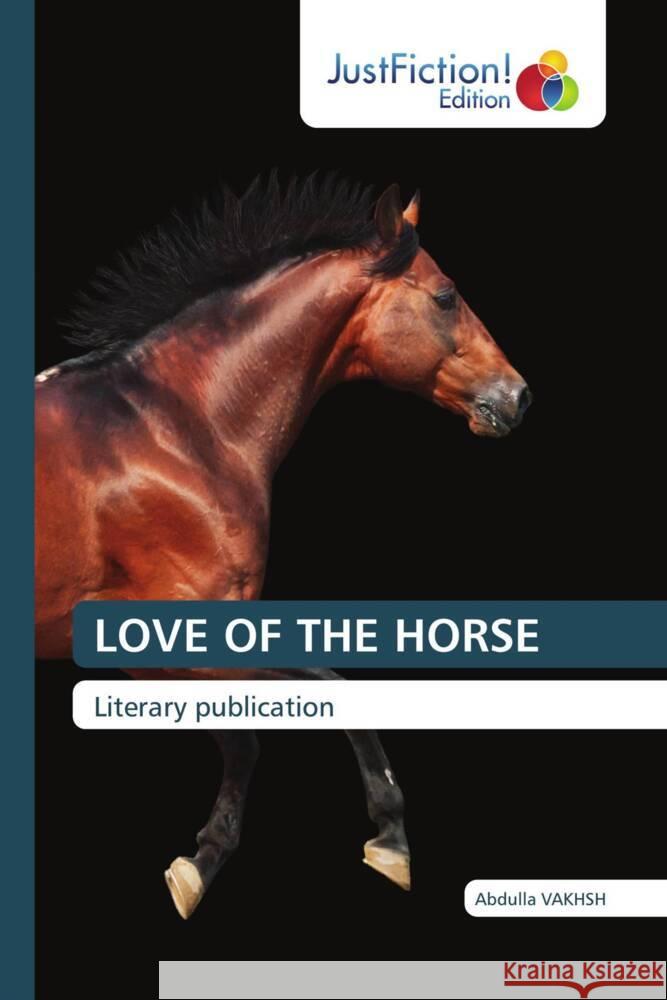 LOVE OF THE HORSE VAKHSH, Abdulla 9786200492753 JustFiction Edition - książka
