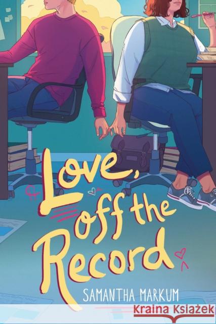 Love, Off the Record Samantha Markum 9781665955737 Margaret K. McElderry Books - książka
