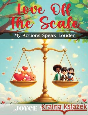 Love Off the Scale: My Actions Speak Louder Joyce Y 9781956202137 Joyce Y. Taylor - książka