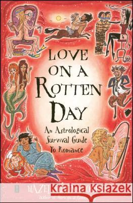 Love on a Rotten Day: An Astrological Survival Guide to Romance Hazel Dixon-Cooper 9780743225632 Fireside Books - książka