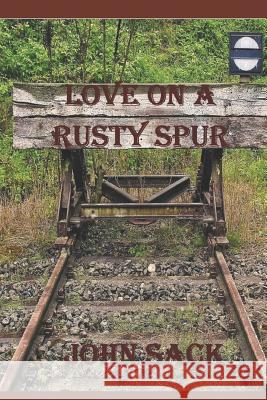Love on a Rusty Spur: The Mystra-Kappa Dialogues John Richard Sack 9781731287694 Independently Published - książka