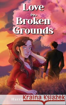 Love On Broken Grounds Harriet S. Olivero-Chapman 9781919400808 Petal and Quill Press - książka