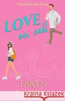 Love on Call: A Sweet Fake Fianc? Romantic Comedy Taryn Daniels 9781763585126 Colab Press - książka