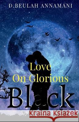 Love On glorious Black Beulah Annamani 9781649196767 Notion Press - książka