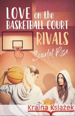 Love on the Basketball Court: Rivals Crystal Wren Iskon Boo Scarlet Rose 9781736038413 Prometheus LLC - książka