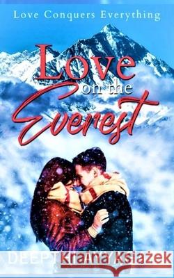 Love on the Everest: Love Conquers Everything Deepthi Ayyagari 9781699929780 Independently Published - książka