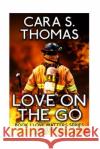 Love On The Go Thomas, Cara S. 9781519151568 Createspace