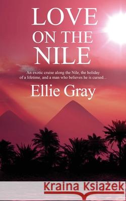 Love on the Nile Ellie Gray 9781509239887 Wild Rose Press - książka