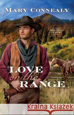 Love on the Range Mary Connealy 9780764239359 Bethany House Publishers - książka