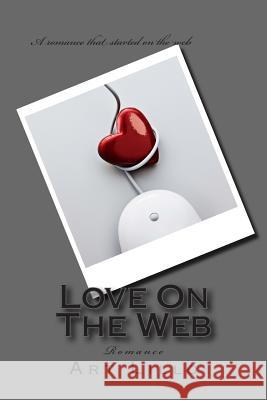 Love On The Web T. Lillo 9781505920116 Createspace Independent Publishing Platform - książka