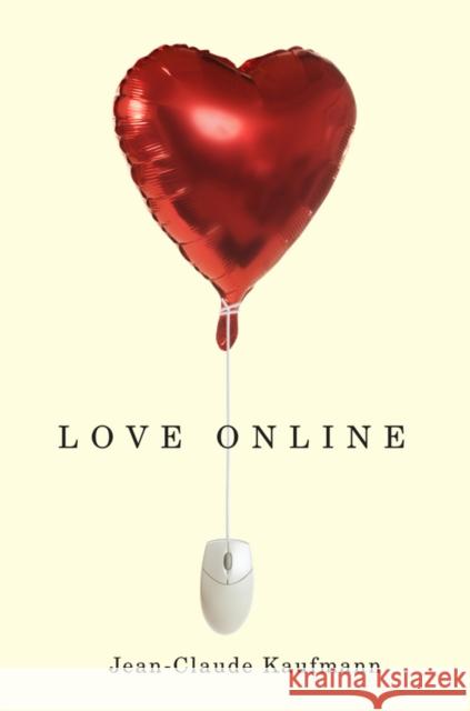 Love Online Kaufmann, Jean-Claude 9780745651842  - książka