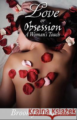 Love or Obsession a Woman's Touch Brooklyn Phoenix 9781616585679 Alter Ego Publishing - książka