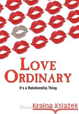 Love Ordinary: It's a Relationship Thing Perkins, Sharon W. 9781456746315 Authorhouse - książka