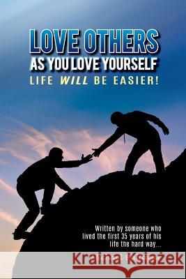 Love Others as You Love Yourself: Life will be easier! Baltazar, Michael 9781530646821 Createspace Independent Publishing Platform - książka