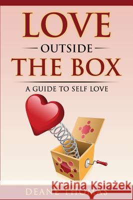 Love Outside The Box: A Guide To Self Love Deane, Thomas 9789535945222 Tdc Group - książka