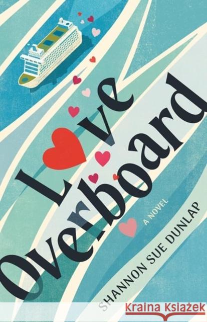 Love Overboard Shannon Dunlap 9780825448690 Kregel Publications - książka