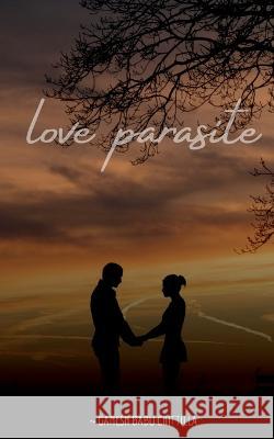 Love Parasite Ganesh Babu   9798888155967 Notion Press - książka