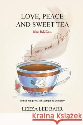 Love, Peace and Sweet Tea Leeza Lee Barr 9781998784448 Bookside Press - książka
