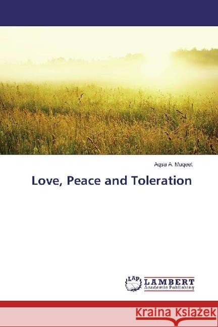 Love, Peace and Toleration Muqeet, Aqsa A. 9783659951152 LAP Lambert Academic Publishing - książka