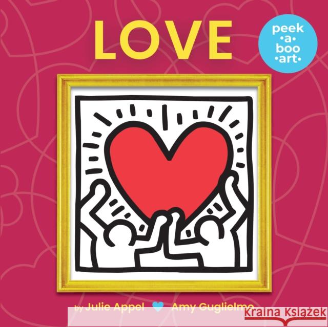 Love (Peek-A-Boo Art) Amy Guglielmo Julie Appel 9781338324976 Cartwheel Books - książka