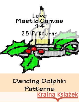 Love Plastic Canvas 14 Dancing Dolphin Patterns 9781519153333 Createspace Independent Publishing Platform - książka