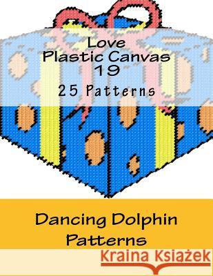 Love Plastic Canvas 19 Dancing Dolphin Patterns 9781537189765 Createspace Independent Publishing Platform - książka
