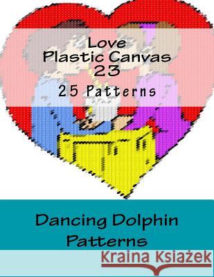 Love Plastic Canvas 23 Dancing Dolphin Patterns 9781537189987 Createspace Independent Publishing Platform - książka