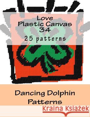 Love Plastic Canvas 34 Dancing Dolphin Patterns 9781537190105 Createspace Independent Publishing Platform - książka