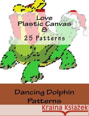 Love Plastic Canvas 8 Dancing Dolphin Patterns 9781519153241 Createspace - książka