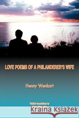 Love Poems of a Philanderer's Wife Henny Wenkart Mindy Rinkewich 9780972456593 Cyco Bikher Farlag - książka