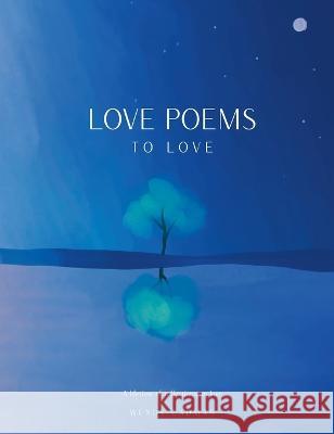 Love Poems to Love Wendy Cadman 9789083248707 Love Poems to Love - książka