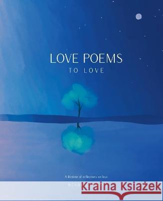 Love Poems to Love Wendy Cadman   9789083248721 Love Poems to Love - książka