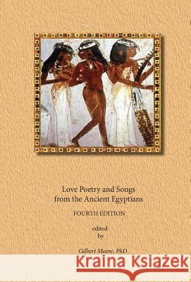 Love Poetry and Songs from The Ancient Egyptians Scribes, Anonymous Egyptian 9780692984703 Blue Logic - książka