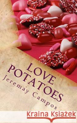 Love Potatoes: stories for young blood Campos, Jeremay P. 9781512220261 Createspace - książka