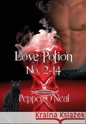 Love Potion No. 2-14 O'Neal, Pepper 9781952068034 Cibola Press - książka