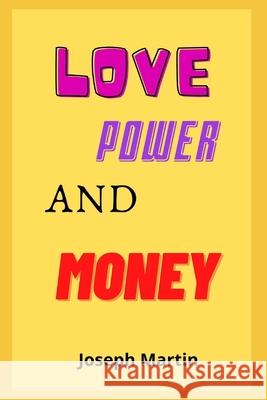 Love, Power and Money Joseph Martin 9798485542108 Independently Published - książka