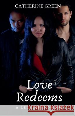 Love Redeems (A Redcliffe Novel) Catherine Green   9798215035528 Catherine Green - książka