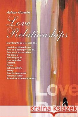 Love Relationships Arlene Corwin 9781483620886 Xlibris Corporation - książka