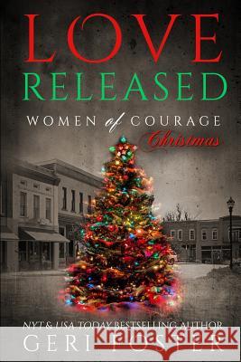 Love Released: Women of Courage: Episode 7.5 Geri Foster 9781518854422 Createspace - książka