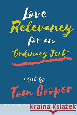 Love Relevancy for an Ordinary Jerk Tom Cooper 9781099509537 Independently Published - książka