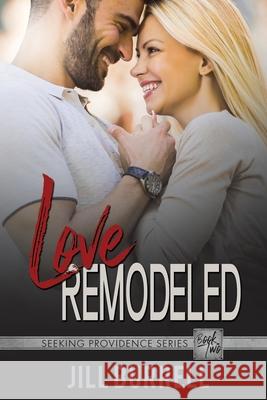 Love Remodeled: Fake Relationship Off-Limits Romance Jill Burrell 9781955507202 Cherry Creek Press, LLC - książka