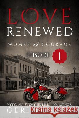 Love Renewed: Episode 1 Geri Foster 9781537619828 Createspace Independent Publishing Platform - książka