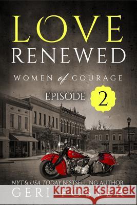 Love Renewed: Episode 2 Geri Foster 9781537792224 Createspace Independent Publishing Platform - książka