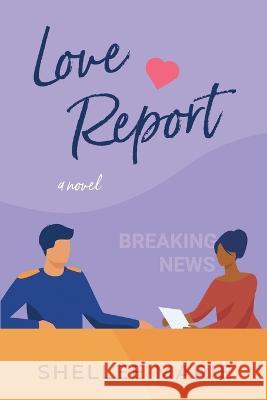 Love Report Shellee Marie   9798378538362 Independently Published - książka