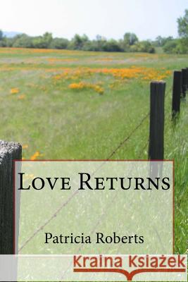 Love Returns Patricia Diane Roberts 9781508447108 Createspace - książka