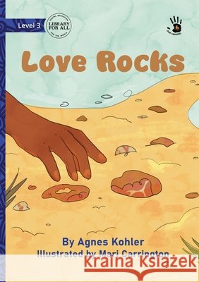 Love Rocks - Our Yarning Agnes Kohler Mari Carrington 9781923485358 Library for All - książka
