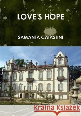 Love's Hope SAMANTA CATASTINI 9781446133620 Lulu.com - książka