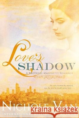 Love's Shadow Nichole Van 9780996893626 Fiorenza Publishing - książka