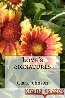 Love's Signatures Clark W. Johnson 9781467966344 Createspace - książka