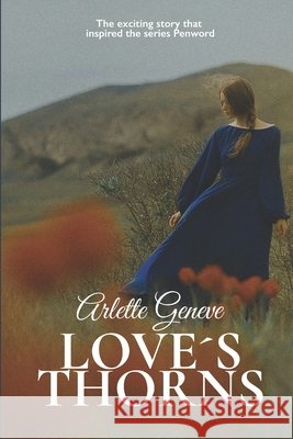 Love´s Thorns: The exciting story that inspired the series Penword Geneve, Arlette 9798279317103 Independently Published - książka